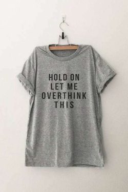 Hold On Let Me Overthink This T-Shirt - Y2K Grunge, 90S Fashion, Retro Style, Baby Tees Y2