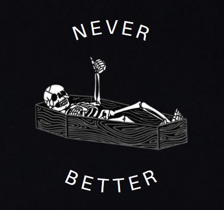 Never Better Skeleton Shirt - Y2K Grunge, 90S Retro, Gothic Y2K, Summer Y2K Outfits Never Better Skeleton Shirt - Y2K Grunge, 90S Retro, Gothic Y2K, Summer Y2K Outfits