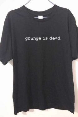 Y2K Grunge Is Dead T-Shirt - Retro 90S Fashion, Summer Y2K Outfits, Gothic Y2K Style